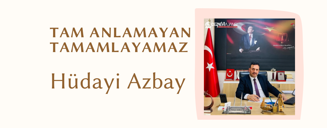 Hüdayi Azbay’ın Yeni Yazısı