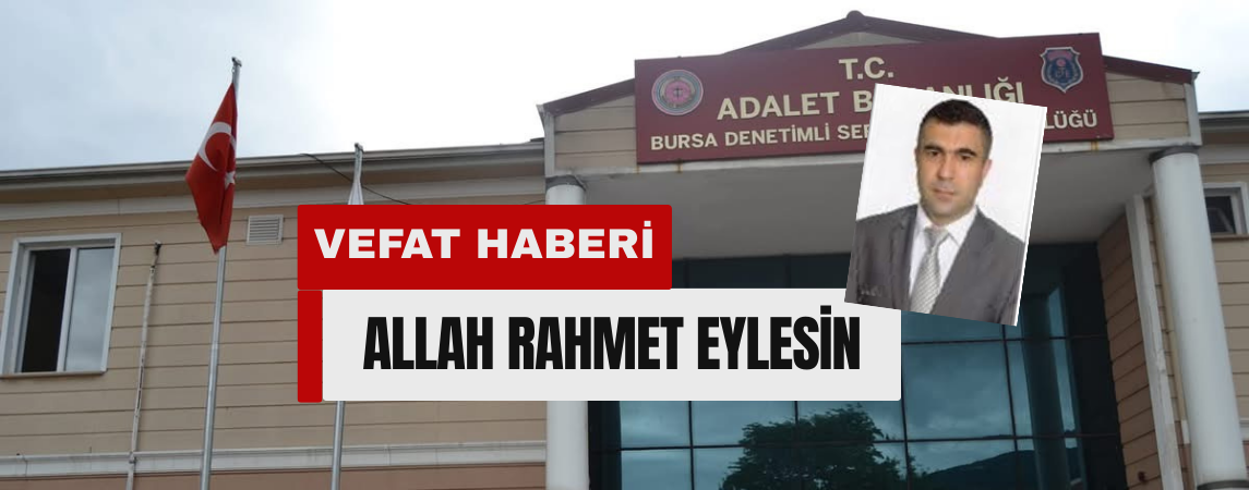 İnfaz ve Koruma Memuru İsa Kaya Hayatını Kaybetti  